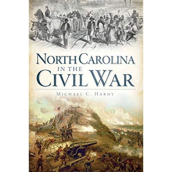 Pre-Owned North Carolina in the Civil War (Paperback) 1609491068 9781609491062