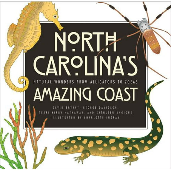 Pre-Owned North Carolina's Amazing Coast: Natural Wonders from Alligators to Zoeas (Paperback) 0820345105 9780820345109