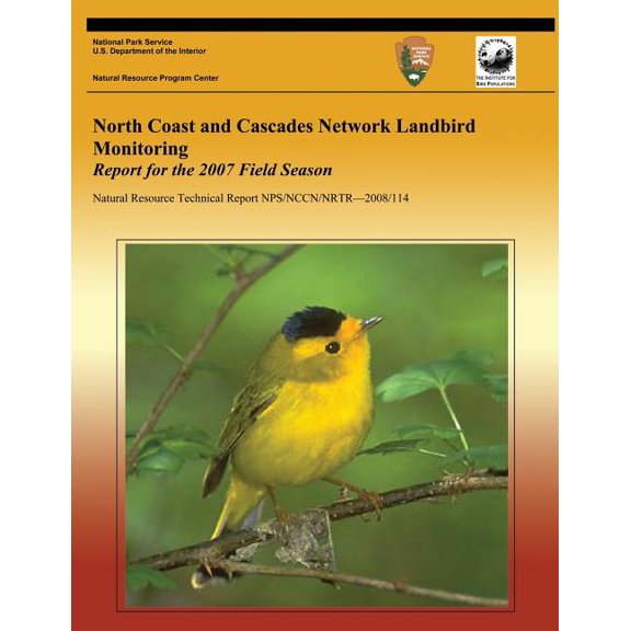 North Coast and Cascades Network Landbird Monitoring : Report for the 2007 Field Season (Paperback)