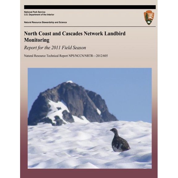 North Coast and Cascades Network Landbird Monitoring : Report for the 2011 Field Season (Paperback)