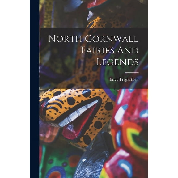 North Cornwall Fairies And Legends (Paperback)