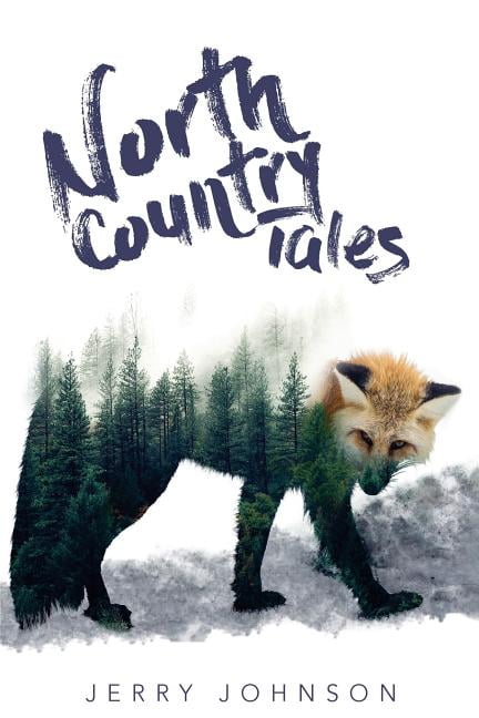 North Country Tales Paperback Jerry Johnson