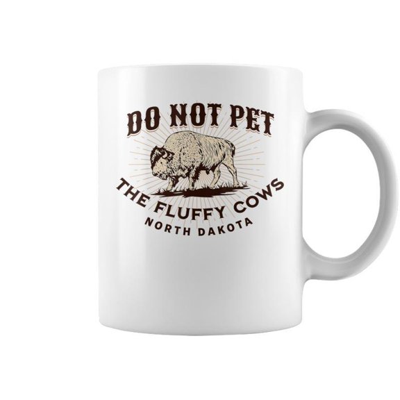 North Dakota Do Not Pet The Fluffy Cows Bison Souvenir Coffee Mugs