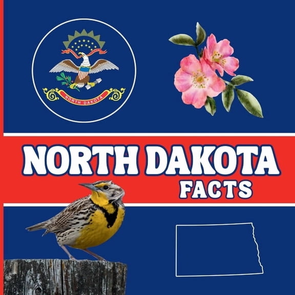 50 States Fact Books North Dakota Facts: Interesting Facts About North Dakota, (Paperback)