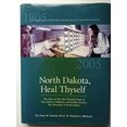 thumbnail image 1 of Pre-Owned North Dakota, Heal Thyself: The Story of the First Hundred Years at the School of Medicine and Health Sciences, the University of North Dakota: 19 (Hardcover) 0976961407 9780976961406, 1 of 1