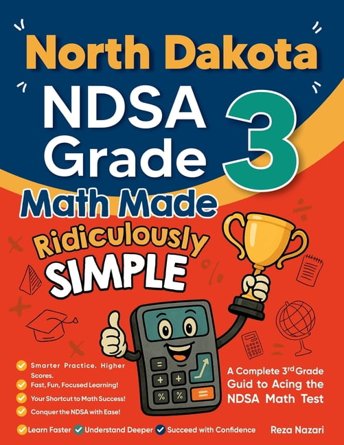 North Dakota NDSA Grade 3 Math Made Ridiculously Simple: A Comprehensive 3rd Grade Guide to Acing NDSA Math Test, (Paperback)