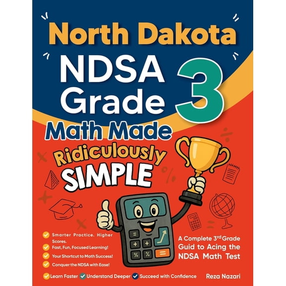 North Dakota NDSA Grade 3 Math Made Ridiculously Simple: A Comprehensive 3rd Grade Guide to Acing NDSA Math Test, (Paperback)