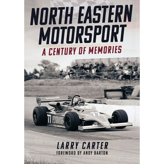 North Eastern Motorsport : A Century of Memories (Paperback)