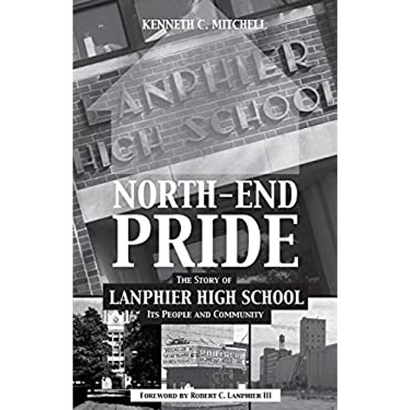 Pre-Owned North-End Pride: The Story of Lanphier High School, Its People and Community (Paperback) 1495132110 9781495132117
