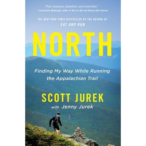 Pre-Owned North: Finding My Way While Running the Appalachian Trail (Hardcover) 0316433799 9780316433792