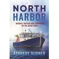 thumbnail image 1 of North Harbor: Murder, Mayhem and Smuggling on the Maine Coast (Paperback), 1 of 1