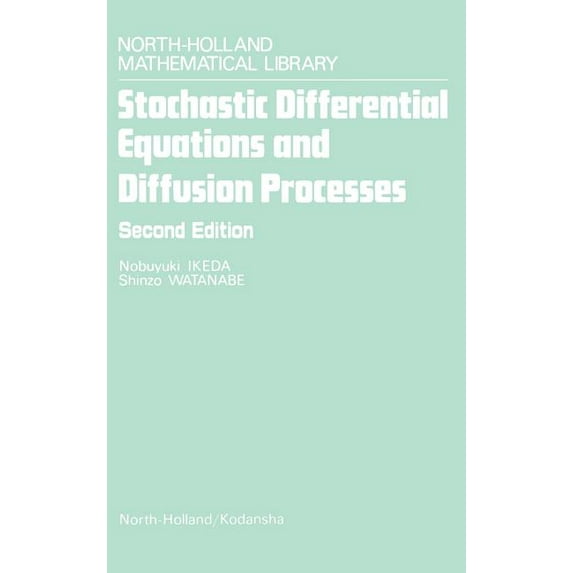North-Holland Mathematical Library Stochastic Differential Equations and Diffusion Processes: Volume 24, Book 24, (Hardcover)