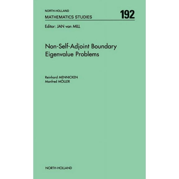 North-Holland Mathematics Studies Non-Self-Adjoint Boundary Eigenvalue Problems: Volume 192, Book 192, (Hardcover)