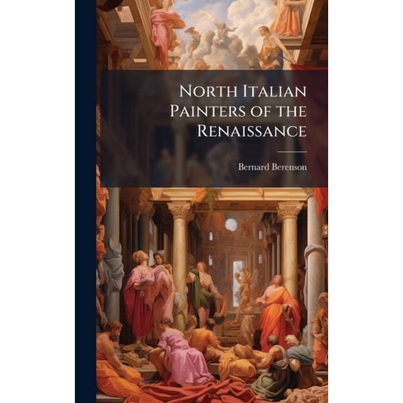 North Italian Painters of the Renaissance, (Hardcover)