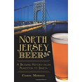 thumbnail image 1 of Pre-Owned North Jersey Beer:: A Brewing History from Princeton to Sparta (Paperback) 1626199078 9781626199071, 1 of 1