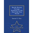 thumbnail image 1 of North Korean Foreign Relations in the Post-Cold War World - War College Series (Paperback), 1 of 1