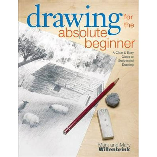 North Light Books Drawing for the Absolute Beginner