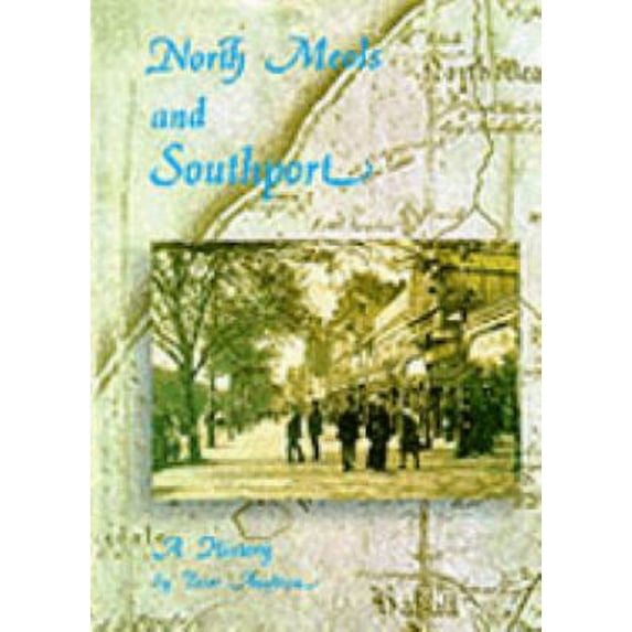 Pre-Owned North Meols and Southport: A History (Hardcover) 0948789174 9780948789175