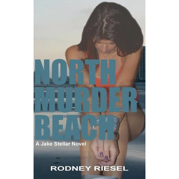 North Murder Beach : A Jake Stellar Novel