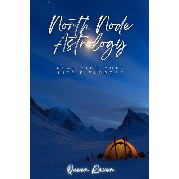 North Node Astrology: Realizing Your Life's Purpose, (Paperback)