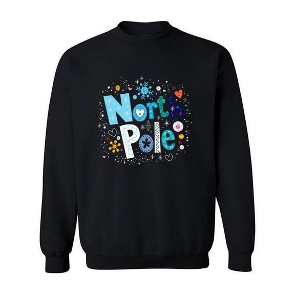 North Pole! Sweatshirt Women -Image by Shutterstock, Female 3X-Large