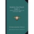 thumbnail image 1 of North Sea Pilot, Part 2: North and East Coasts of Scotland (1885) (Paperback), 1 of 1