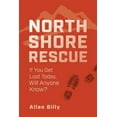 thumbnail image 1 of North Shore Rescue: If You Get Lost Today, Will Anyone Know? (Paperback), 1 of 1
