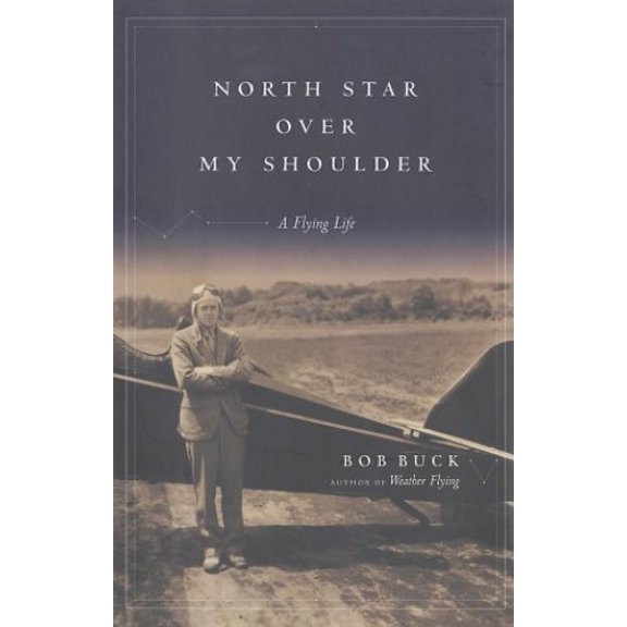 Pre-Owned North Star Over My Shoulder: A Flying Life (Hardcover) 0743219643 9780743219648