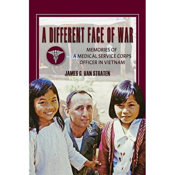 North Texas Military Biography and Memoir Series: A Different Face of War : Memories of a Medical Service Corps Officer in Vietnam (Series #8) (Hardcover)