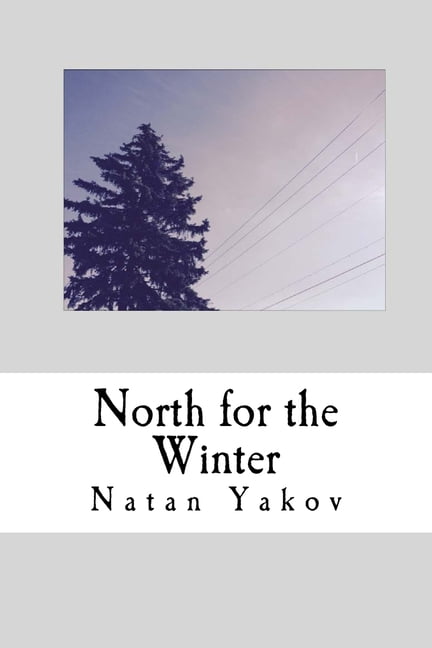 North for the Winter (Paperback) by Natan David Yakov