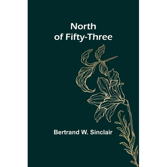 North of Fifty-Three, (Paperback)