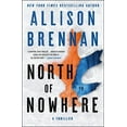 thumbnail image 1 of North of Nowhere: A Thriller, (Hardcover), 1 of 2