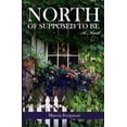 thumbnail image 1 of North of Supposed to Be (Paperback), 1 of 1