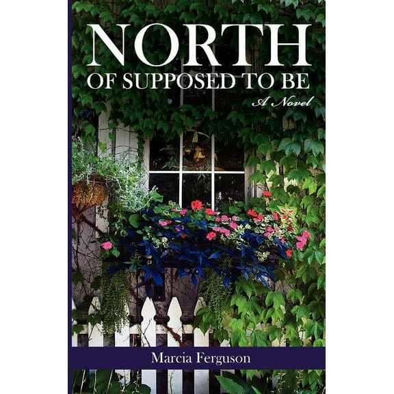 North of Supposed to Be (Paperback)
