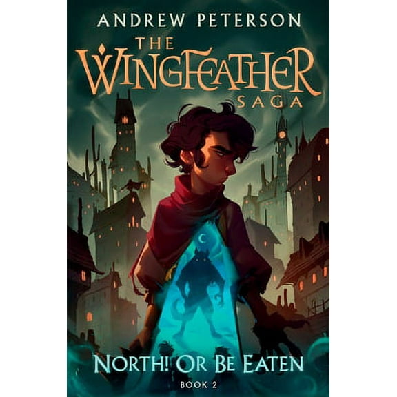 Pre-Owned North! or Be Eaten: The Wingfeather Saga Book 2 (Hardcover 9780525653578) by Andrew Peterson