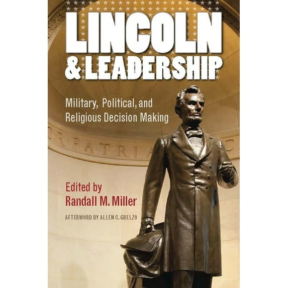 North's Civil War: Lincoln and Leadership: Military, Political, and Religious Decision Making (Hardcover)