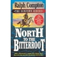thumbnail image 1 of Pre-Owned North to the Bitterroot (Paperback) 0312958625 9780312958626, 1 of 1