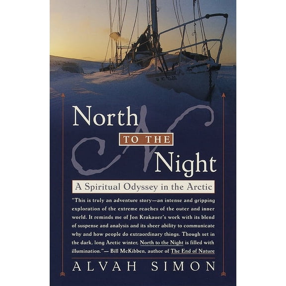 North to the Night: A Spiritual Odyssey in the Arctic, (Paperback)