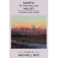 thumbnail image 1 of North to the San Luis Valley: A Ranger Goes North, (Paperback), 1 of 1