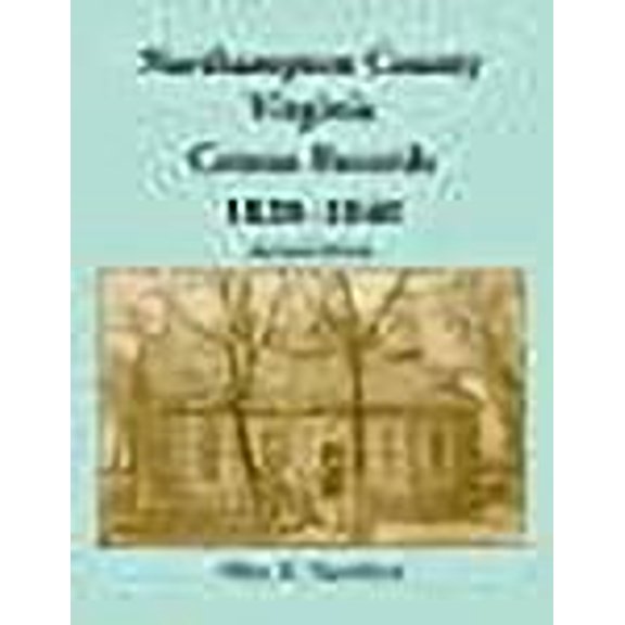 Northampton County, Virginia Census Records, 1820-1840 (Revised Edition)