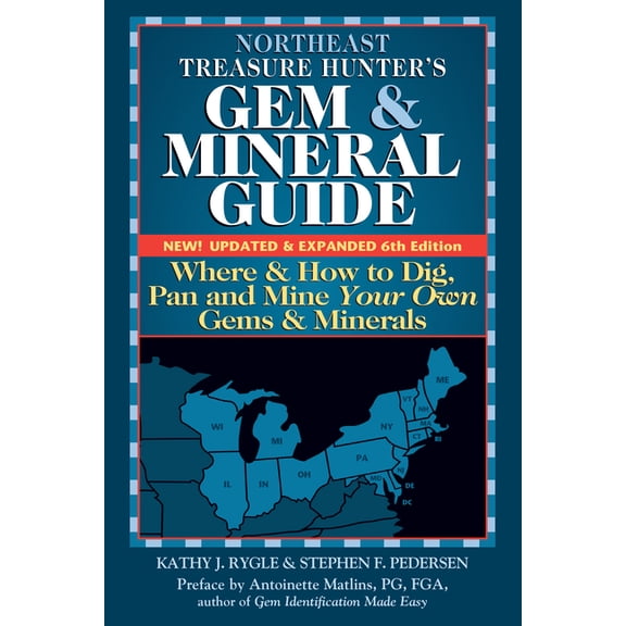 Northeast treasure hunter's gem and mineral guide (6th edition) : where and how to dig, pan and mine: 9780997014501
