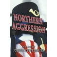 thumbnail image 1 of Northern Aggression: And The Creek Don't Rise, (Paperback), 1 of 1