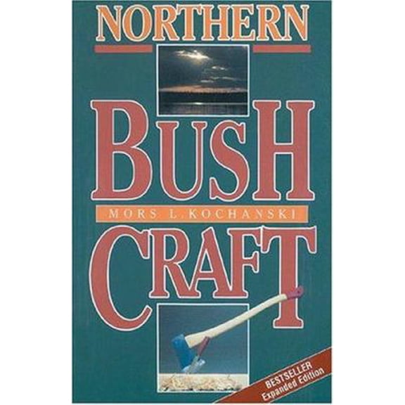 Pre-Owned Northern Bushcraft: Expanded Edition (Paperback) 0919433510 9780919433519