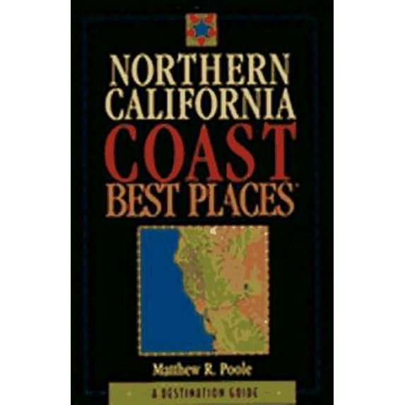 Pre-Owned Northern California Coast Best Places: A Destination Guide (Paperback) 1570610517 9781570610516