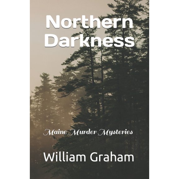 Northern Darkness: Maine Murder Mysteries