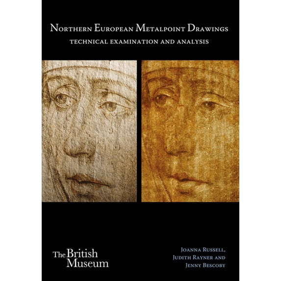 Northern European Metalpoint Drawings: Technical Examination and Analysis, (Paperback)