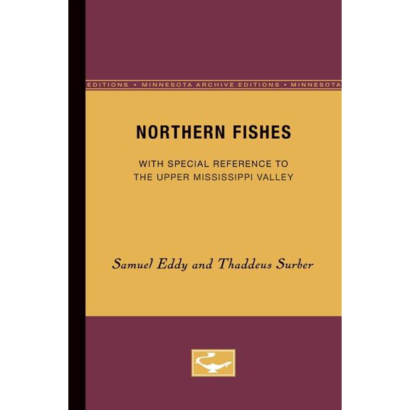 Minnesota Archive Editions Northern Fishes: With special reference to the upper Mississippi valley, (Paperback)