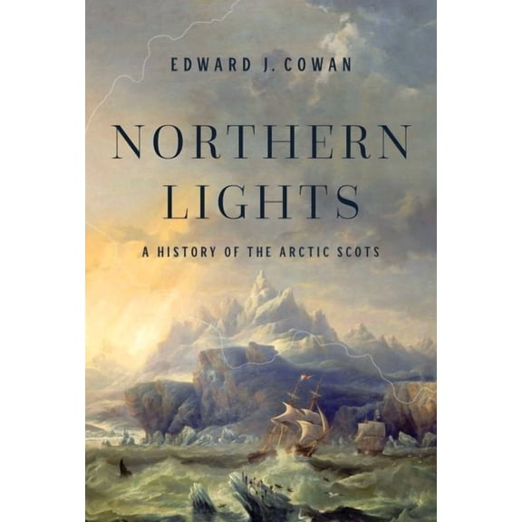 Northern Lights : A History of the Arctic Scots (Hardcover)