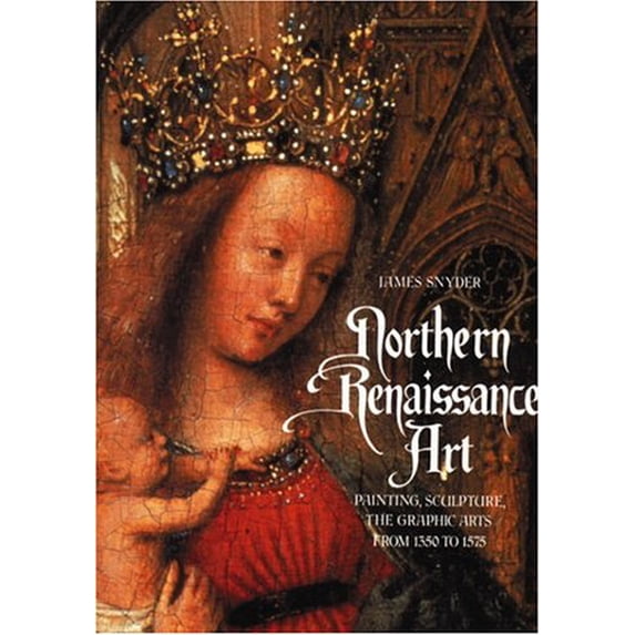 Pre-Owned Northern Renaissance Art: Painting, Sculpture, the Graphic Arts from 1350-1575 (Hardcover) 0131833480 9780131833487