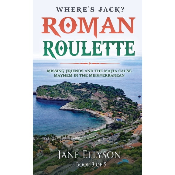 Northern Rivers Roman Roulette: Missing friends and the mafia cause mayhem in the Mediterranean, Book 3, (Paperback)